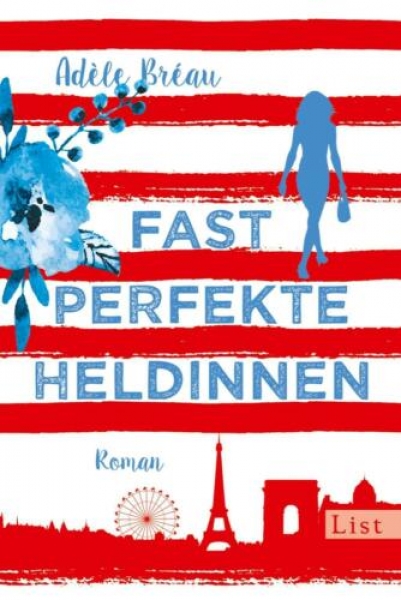 Fast perfekte Heldinnen von Adèle Bréau